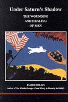 UNDER SATURN'S SHADOW: THE WOUNDING AND HEALING OF MEN | 9780919123649 | JAMES HOLLIS