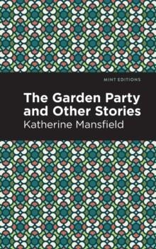 THE GARDEN PARTY AND OTHER STORIES | 9781513271187 | KATHERINE MANSFIELD