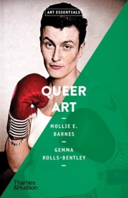 QUEER ART | 9780500298688 | MOLLIE E. BARNES, GEMMA ROLLS-BENTLEY