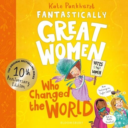FANTASTICALLY GREAT WOMEN WHO CHANGED THE WORLD : CELEBRATING 10 YEARS OF THE INSPIRING CLASSIC – WITH NEW BONUS CONTENT! | 9781526692030 | KATE PANKHURST