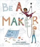 BE A MAKER | 9781512498028 | KATEY HOWES