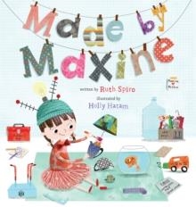 MADE BY MAXINE | 9780399186295 | RUTH SPIRO