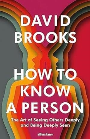 HOW TO KNOW A PERSON | 9781802064308 | DAVID BROOKS