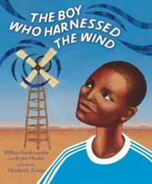 THE BOY WHO HARNESSED THE WIND | 9780803735118 | WILLIAM KAMKWAMBA; BRYAN MEALER