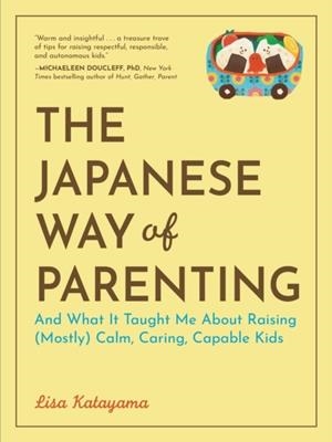 THE JAPANESE WAY OF PARENTING | 9781523531851 | LISA KATAYAMA