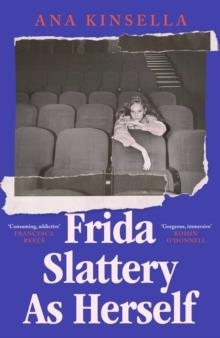 FRIDA SLATTERY AS HERSELF | 9781398549234 | ANA KINSELLA