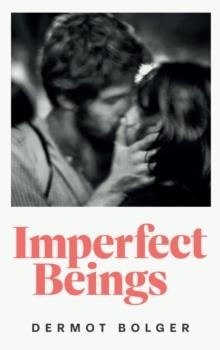 IMPERFECT BEINGS | 9781835940464 | DERMOT BOLGER