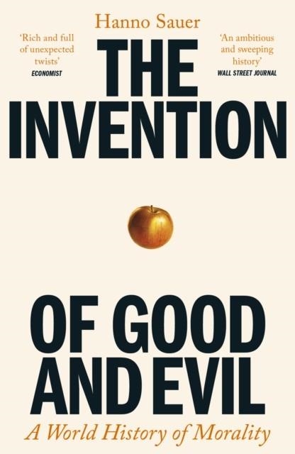 THE INVENTION OF GOOD AND EVIL | 9781800818316 | HANNO SAUER