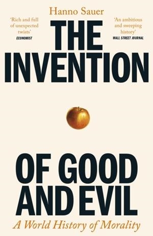 THE INVENTION OF GOOD AND EVIL | 9781800818316 | HANNO SAUER