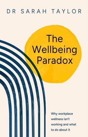 THE WELLBEING PARADOX | 9781788608329 | DR SARAH TAYLOR