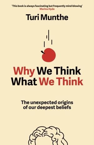 WHY WE THINK WHAT WE THINK | 9781529153842 | TURI MUNTHE