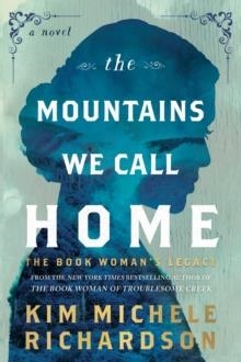 THE MOUNTAINS WE CALL HOME | 9781464239335 | KIM MICHELE RICHARDSON