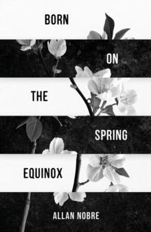BORN ON THE SPRING EQUINOX | 9781806342587 | ALLAN NOBRE