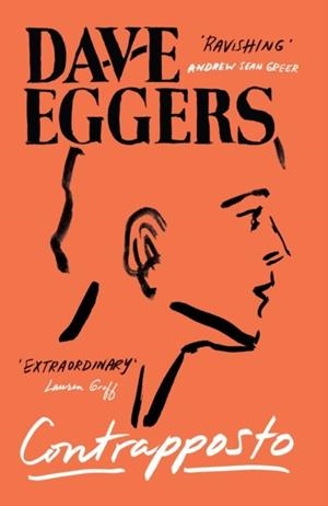 CONTRAPPOSTO | 9781837267378 | DAVE EGGERS