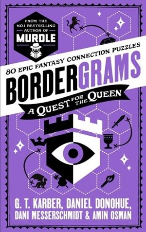 BORDERGRAMS: A QUEST FOR THE QUEEN: FROM THE NO. 1 | 9781805226161 | DANIEL DONOHUE, DANI MESSERSCHMIDT, AMIN OSMAN, G. T. KARBER