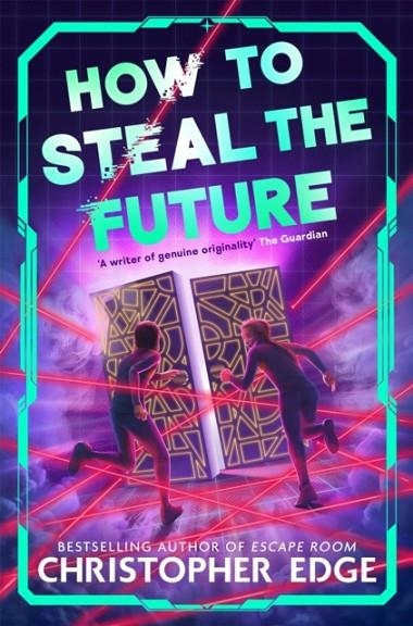 HOW TO STEAL THE FUTURE | 9781035071821 | CHRISTOPHER EDGE