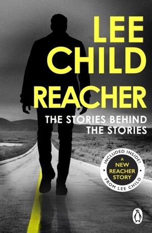 REACHER: THE STORIES BEHIND THE STORIES | 9781804998137 | LEE CHILD