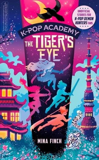K-POP ACADEMY: TIGER'S EYE | 9781398561472 | MINA FINCH