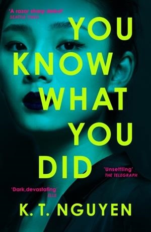 YOU KNOW WHAT YOU DID | 9781835015650 | K. T. NGUYEN