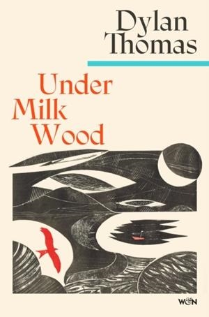 UNDER MILK WOOD | 9781399637848 | DYLAN THOMAS