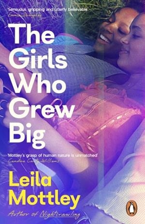 THE GIRLS WHO GREW BIG | 9781405967969 | LEILA MOTTLEY