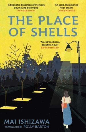 THE PLACE OF SHELLS | 9781399750424 | MAI ISHIZAWA