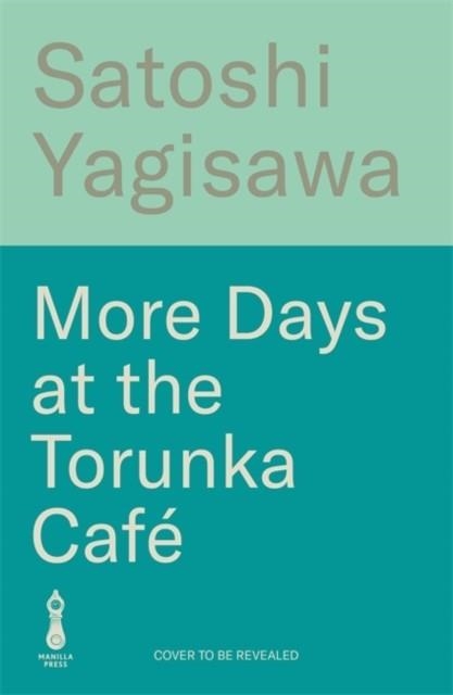 MORE DAYS AT THE TORUNKA CAFE | 9781786585257 | SATOSHI YAGISAWA