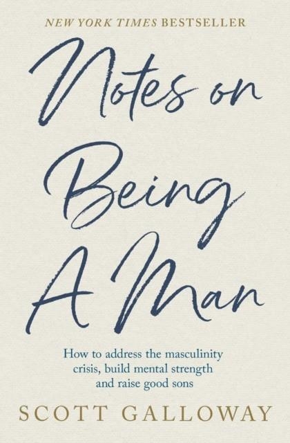 NOTES ON BEING A MAN | 9781398554597 | SCOTT GALLOWAY