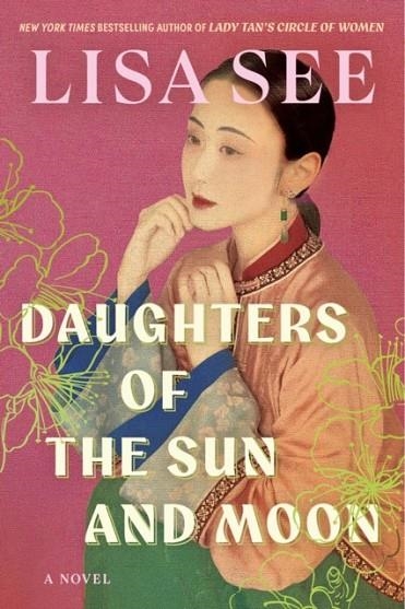 DAUGHTERS OF THE SUN AND MOON | 9781668230152 | LISA SEE