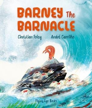 BARNEY THE BARNACLE | 9781838743499 | CHRISTIAN FOLEY