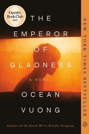 THE EMPEROR OF GLADNESS | 9780593831892 | OCEAN VUONG