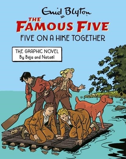 FAMOUS FIVE GRAPHIC NOVEL: FIVE ON A HIKE TOGETHER | 9781444984422 | ENID BLYTON