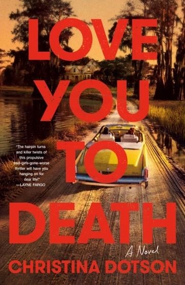 LOVE YOU TO DEATH | 9780593874981 | CHRISTINA DOTSON