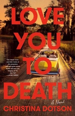 LOVE YOU TO DEATH | 9780593874981 | CHRISTINA DOTSON