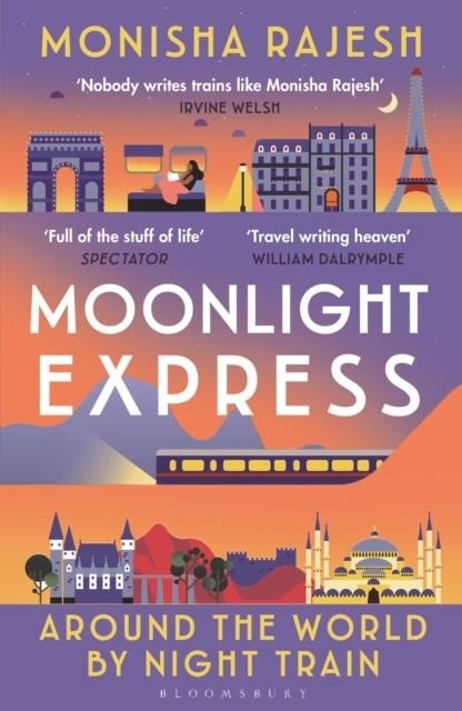 MOONLIGHT EXPRESS AROUND THE WORLD BY NIGHT TRAIN | 9781526644169 | MONISHA RAJESH