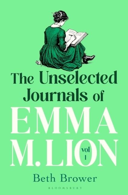 THE UNSELECTED JOURNALS OF EMMA M. LION, VOL. 1 | 9781037208416 | BETH BROWER