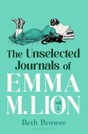THE UNSELECTED JOURNALS OF EMMA M. LION, VOL. 2 | 9781037208423 | BETH BROWER
