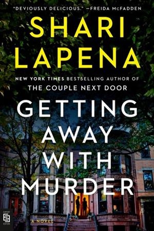 GETTING AWAY WITH MURDER | 9798217063161 | SHARI LAPENA