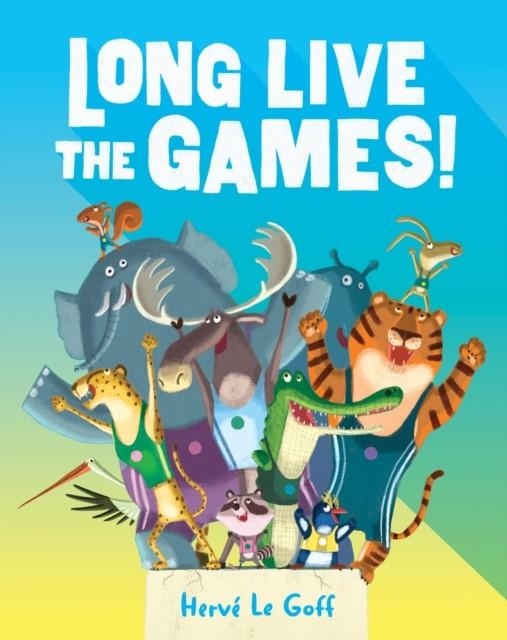 LONG LIVE THE GAMES! | 9781839138553 | HERVE LE GOFF