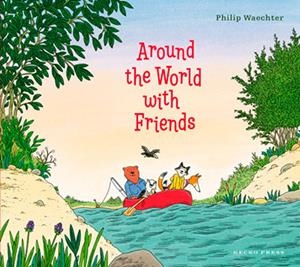 AROUND THE WORLD WITH FRIENDS | 9798348016715 | PHILIP WAETCHER
