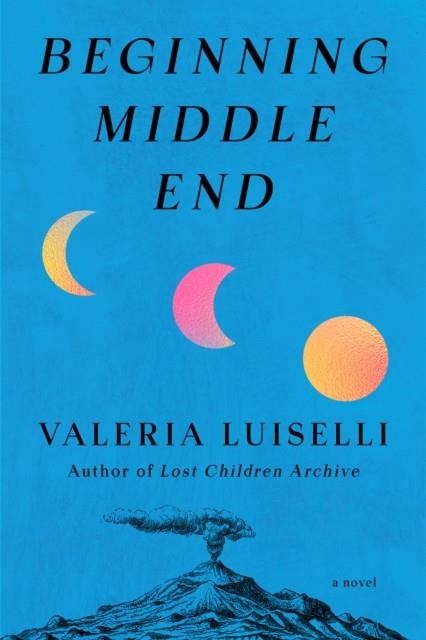 BEGINNING MIDDLE END | 9798217209033 | VALERIA LUISELLI