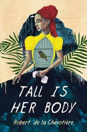TALL IS HER BODY | 9781645662044 | ROBERT DE LA CHEVOTIERE