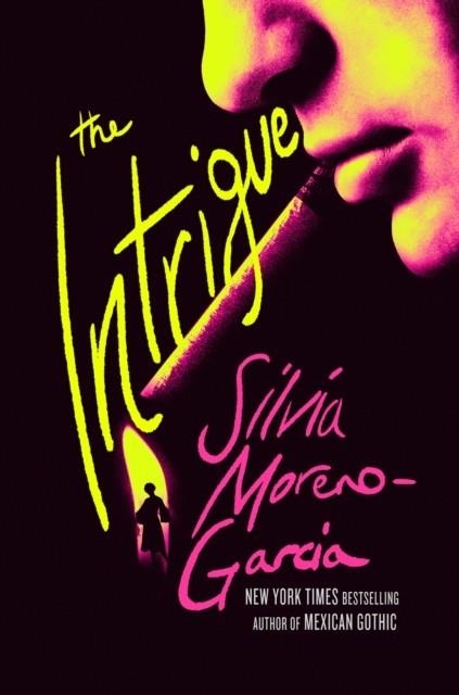 THE INTRIGUE | 9781529441765 | SILVIA MORENO-GARCIA