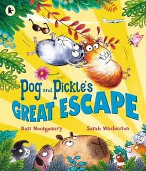 POG AND PICKLE'S GREAT ESCAPE | 9781529523058 | ROSS MONTGOMERY