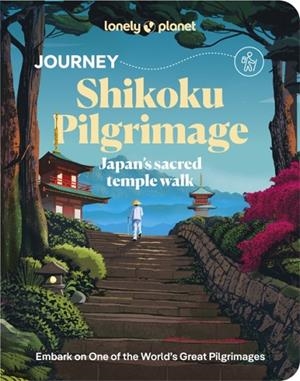 SHINKOKU PILGRIMAGE: JAPAN'S SACRED TEMPLE WALK | 9781837588213