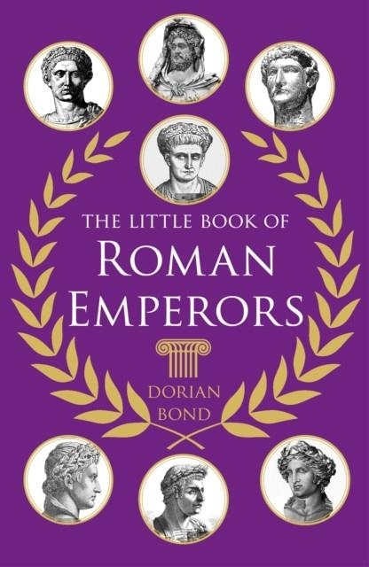 THE LITTEL BOOK OF ROMAN EMPERORS | 9781837052554 | DORIAN BOND