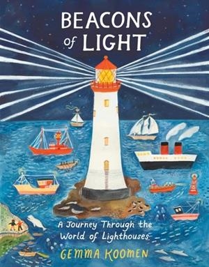 BEACONS OF LIGHT: A JOURNEY THROUGH THE WORLD OF L | 9781836270799 | GEMMA KOOMEN
