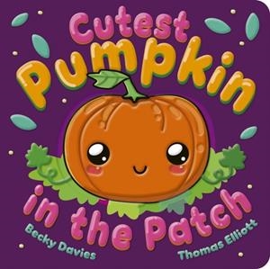 CUTEST PUMPKIN IN THE PATCH | 9781664352346 | BECKY DAVIES