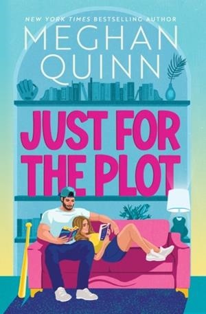 JUST FOR THE PLOT | 9781399759243 | MEGHAN QUINN