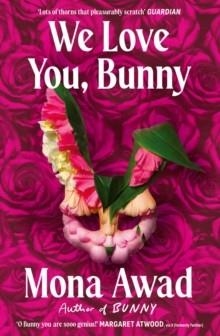 WE LOVE YOU, BUNNY | 9781398535183 | MONA AWAD